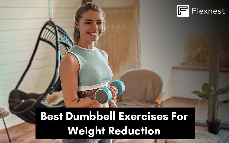 BEST DUMBBELL EXERCISES FOR WEIGHT REDUCTION